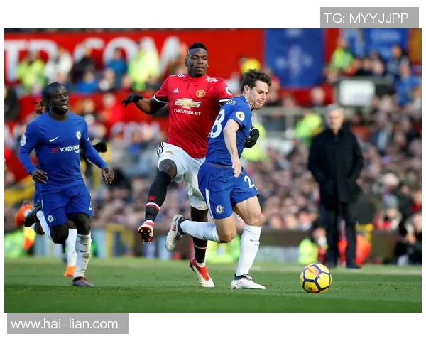 曼联与切尔西精彩对决回放录像全程回顾与精彩瞬间解析